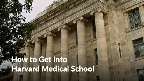 How To Get Into Harvard Medical School, Medical School Acceptance, High Gpa, Mcat Score, Mindfulness Techniques, Harvard Medical School, School Admissions, Med School, Medical School