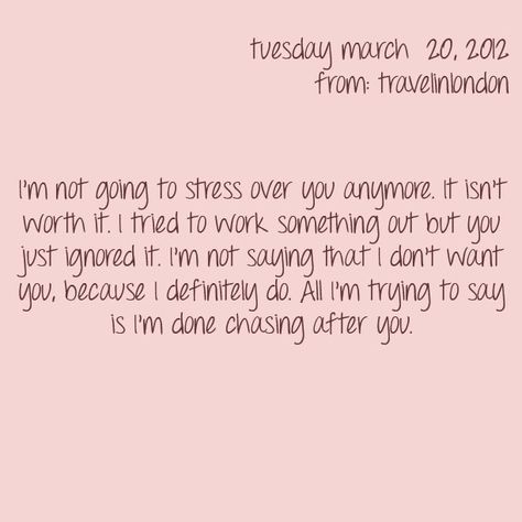 I'm done chasing after you. #typo #typography #quotes Done Chasing You Quotes, Done Chasing, Chasing Quotes, Enough Is Enough Quotes, Wise Advice, Word Quotes, Done Quotes, Learn From Your Mistakes, In My Feelings