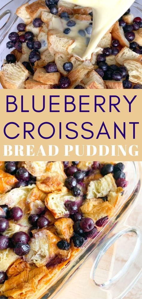 Recipe With Croissants, Blueberry Bread Pudding Recipe, Bread Pudding With Croissants, Easy Breakfast Bread, Croissant Bread Pudding Recipe, Recipes With Blueberries, Recipe Croissant, Blueberry Croissant Bake, Birds Custard