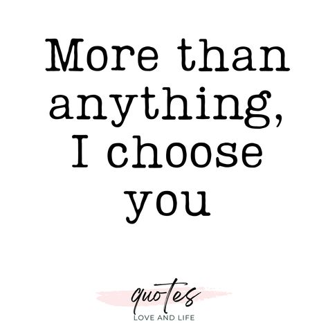 Celebrate the joy of choosing love every day with quotes that remind us of the importance of a loving commitment Sincere Love Quotes, Much Love Quotes, Encouragement Quotes For Him, I Choose You Quotes, Beautiful Couple Quotes, Loving Quotes, My Feelings For You, Deep Quotes About Love, Cute Quotes For Life