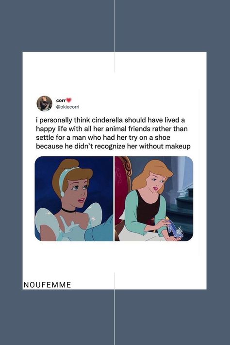 Cinderella - Rethinking Fairytales as Feminist Fables Saturday Humor, Without Makeup, Weekend Vibes, Animals Friends, Happy Life, Try On, Cinderella, Fairy Tales, Disney