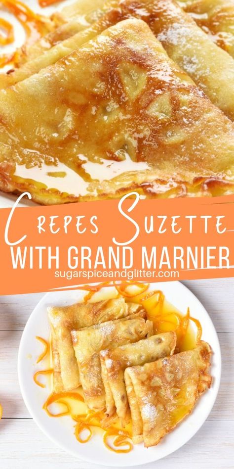 Crepes Suzette with Grand Marnier ⋆ Sugar, Spice and Glitter Crepe Suzette Recipe, Crêpe Recipe, French Brunch, Crepe Recipe Savory, Best Crepe Recipe, French Crepe Recipe, Sweet Crepes Recipe, Easy Crepe Recipe, Crepes Recipe