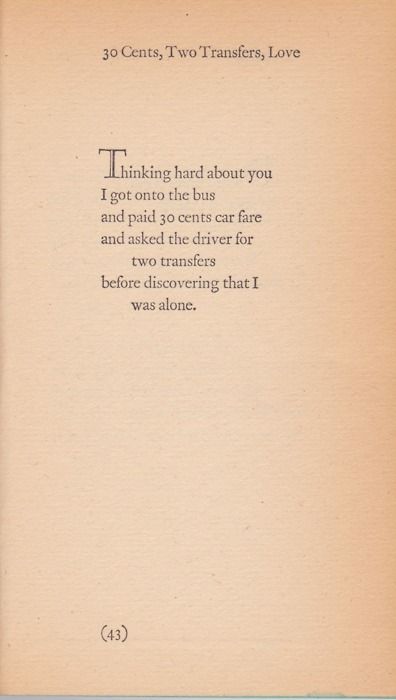 Richard Brautigan, 30 Cents, Two Transfers, Love. --This happens to me all the time when i'm missing someone and thinking about them!! The Sentence By Louise Erdrich, Louise Erdrich Poems, Richard Brautigan, Lovely Poems, Richard Brautigan Poem, Richard Siken Poetry, Library Shelf, Poetry Month, Writing Poetry