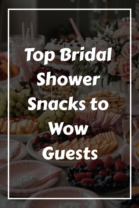 Top Bridal Shower Snacks to Wow Guests Bridal Shower Snack Ideas Finger Foods, Bridal Shower Finger Foods Easy, Bridal Shower Hors D’oeuvres, Bridal Shower Snack Ideas, Bridal Shower Luncheon Food, Bridal Shower Finger Food Ideas, Easy Bridal Shower Food, Bridal Shower Foods, Bridal Shower Food Ideas Lunch