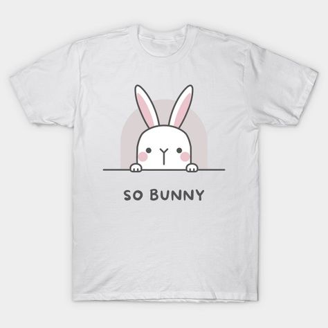 So bunny illustration T-Shirt Bunny Illustration, Illustration T Shirt, Shirt Designs, Tshirt Designs, T Shirts, T Shirt, Design