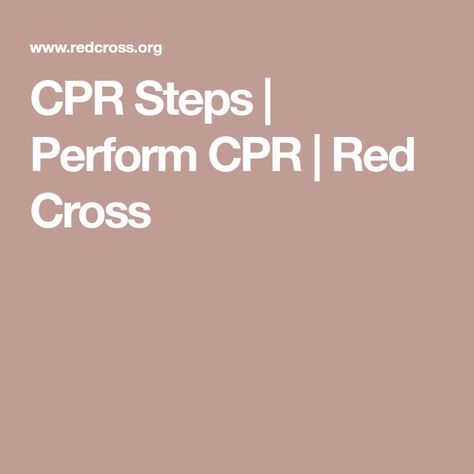 CPR Steps | Perform CPR | Red Cross Cpr Steps, How To Do Cpr, How To Perform Cpr, Cross Sign, Cpr Training, American Red Cross, Cpr, Be Prepared, Red Cross