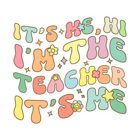 Groovy Funny It's Me Hi I'm The Teacher It's Me - Its Me Hi Im The Teacher - T-Shirt | TeePublic Its Me Hi Im The Teacher Its Me, Taylor Swift Shirts, Teaching Teachers, Kindergarten Teachers, Teacher Tshirts, Student Teaching, Elementary Teacher, Kids Magnets, Phone Case Stickers