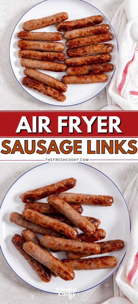 Easy Air Fryer Breakfast Sausage Links (Fresh or Frozen) • The Fresh Cooky Air Fryer Sausage Links, Air Fryer Breakfast Sausage, Sausage In Air Fryer, Link Sausage, Air Fryer Sausage, Airfryer Breakfast, Air Fryer Breakfast Recipes, Pork Breakfast Sausage, Breakfast Sausage Links