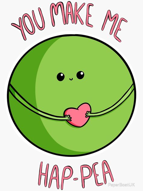 "You Make Me Hap-Pea! - Kawaii Pea" Stickers by PaperBoatUK | Redbubble Punny Puns, Punny Cards, Funny Food Puns, Love Puns, Cute Puns, Food Puns, Sharpie Art, Funny Puns, Funny Cards