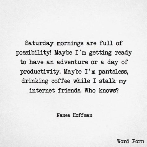 #MotivationWithMeagan #Saturday #humor #SaskSpiritSage Saturday Morning Humor, Senior Yearbook Quotes, Saturday Morning Quotes, Saturday Humor, Saturday Coffee, Words Of Strength, Saturday Quotes, Villain Quote, Weekday Quotes