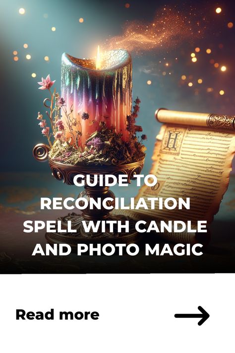 Guide to reconciliation spell with a lit candle and ancient scroll. Spell For Reconciliation, Reconciliation Spell, Honey Jar Spell, Money Candle Spell, Money Candle, Spells For Beginners, Types Of Magic, Spell Candle, Daily Astrology