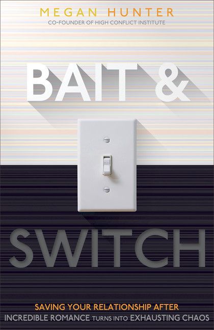 Bait & Switch: Saving Your Relationship After Incredible Romance Turns Into Exhausting Chaos by Megan Hunter Bait And Switch, Complicated Relationship, Personality Disorder, Operating System, Love Your Life, Understanding Yourself, Save Yourself, Self Help, Improve Yourself