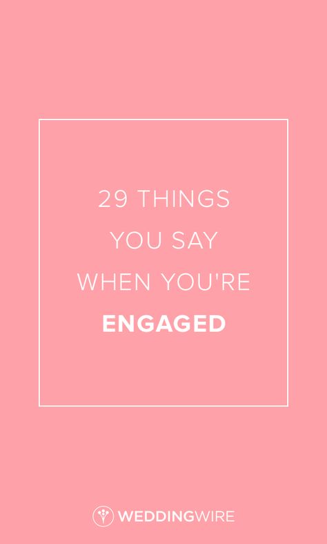 29 Things You Say When You're Engaged - Newly engaged? Find out what things you're bound to say to your fiancé(e) during your engagement on @weddingwire! Fiance Quotes Engagement, Engagement Party Balloons, Quotes Future, Fiance Quotes, Engagement Quotes, Pre Engagement, Wedding Etiquette, Newly Engaged, Rustic Country Wedding