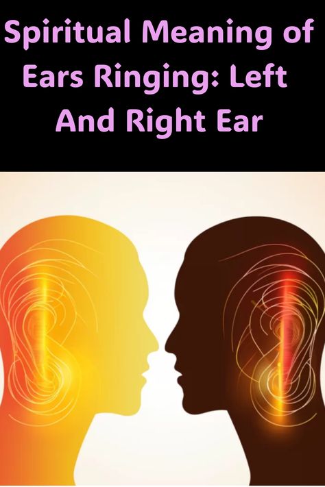 Spiritual Meaning of Ears Ringing: Left And Right Ear Spiritual Meaning Of Ringing In Right Ear, Spiritual Ringing Ears, Low Ringing In Left Ear Spiritual, Low Ringing In Right Ear Spiritual, High Pitch Ringing Left Ear Spiritual, Ringing In Right Ear, Ear Ringing Spiritual Meaning, Ears Ringing Meaning, Ears Ringing