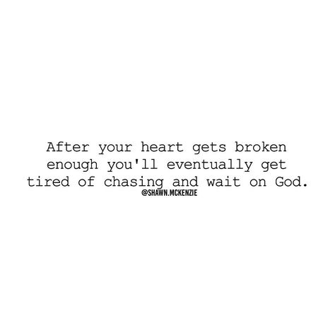 Wait on God. Tired Of Chasing, After Quotes, Wait On God, Unsaid Words, Words Of Advice, Quotes Hilarious, Waiting On God, Cards Quotes, Word Of Advice