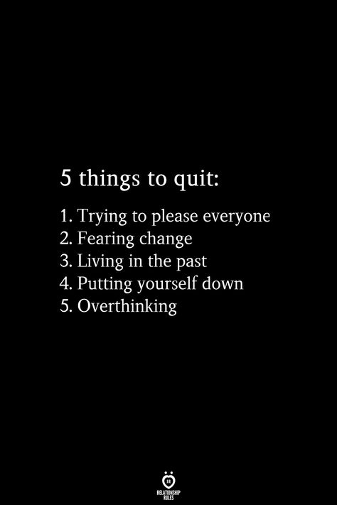 5 things to quit: 1. Trying to please everyone 2. Fearing change 3. Living in the past 4. Putting yourself down 5. Overthinking Qtip Quit Taking It Personally, Living In The Past, Mental Peace, Baking Projects, God Bible, Quotes Hindi, Fav Quotes, Life Philosophy, Ceiling Tile