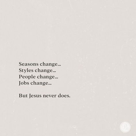 Everything Is Changing, Season Change Quotes, Seasons Change Quotes, Time Changes Quotes, People Change Quotes, He Chose Me, Proverbs 31 Ministries, Season Quotes, Seasons Change