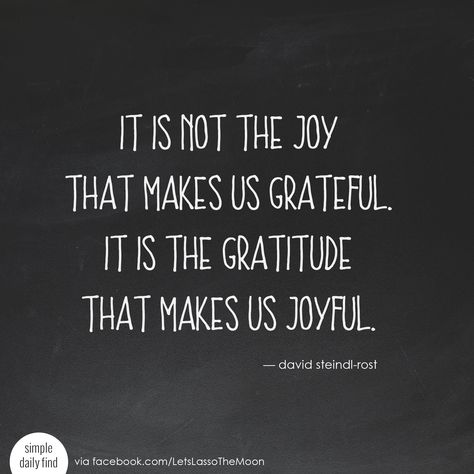 it is not the joy that makes us grateful. it is the gratitude that makes us joyful. - david steindl-rost #quote #sponsored #wordsofgratitude *Love this quote and family gratitude project. Perfect for older kids! We are so doing this for Thanksgiving. Family Gratitude, Words Of Gratitude, Joy Quotes, Gratitude Quotes, Trendy Quotes, Quotable Quotes, Family Quotes, Finding Joy, Happy Quotes