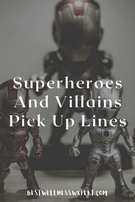 Superheroes And Villains Pick Up Lines Batman Pick Up Lines, Marvel Pick Up Lines, Inappropriate Pick Up Lines, Lines For Boyfriend, Smooth Pick Up Lines, Angry Hulk, Superheroes And Villains, Wonder Twins, Lines For Girls