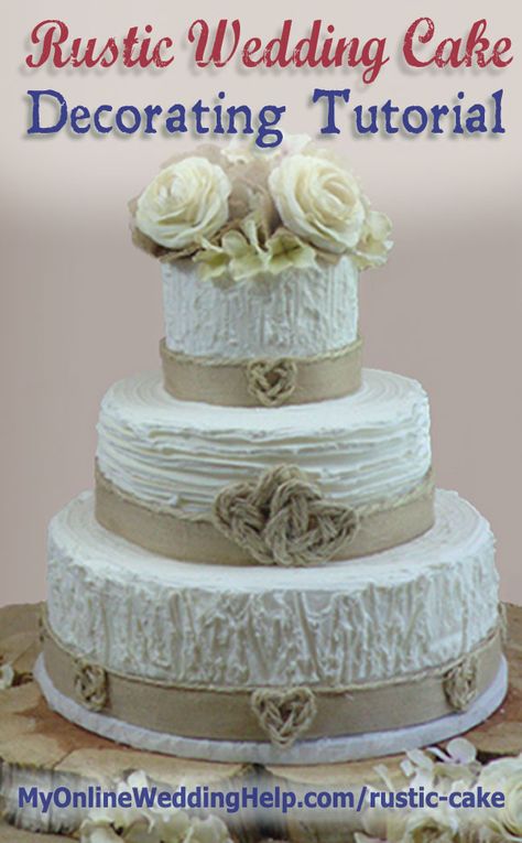 Rustic-Chic Wedding Cake decorating tutorial-the ribbon around base of tiers and leaves on roses are burlap. Hearts are made from small diameter rope (Tip: back everything with wax paper to avoid contact with icing)  #MyOnlineWeddingHelp Wedding Cake Decorating Tutorials, Burlap Wedding Cake, Wedding Cake Decorating, Wedding Cake Tutorial, Elegant Rustic Wedding, Country Wedding Cakes, Rustic Elegant Wedding, Rustic Vintage Wedding, Wedding Help