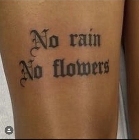 No Rain No Flowers Tattoo Above Knee, No Rain No Flowers Tattoo, Secret Tattoo, Best Online Clothing Stores, No Rain No Flowers, Flowers Tattoo, Thigh Tattoos Women, Knee Tattoo, No Rain