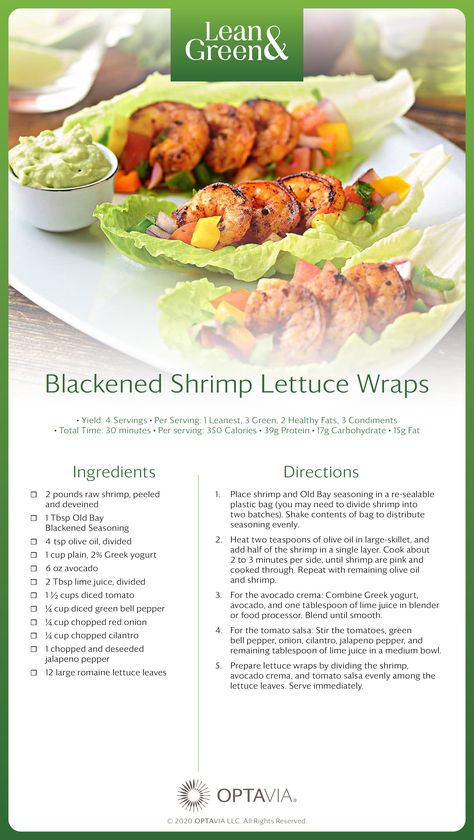 Crisp romaine lettuce leaves stuffed with blackened shrimp, avocado crema, and tomato salsa – yes please! This NEW lean & green recipe is perfect for #TacoTuesday. It makes 4 servings, each with 1 leanest, 3 green, 2 healthy fats, and 3 condiments. This is a recipe the whole family will enjoy! Octavia Recipes, Lean Dinners, Shrimp Lettuce Wraps, Medifast Recipes, Lean Protein Meals, Blackened Shrimp, Lean And Green, Lean Meals, Lean And Green Meals