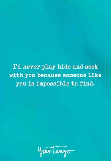 I'd never play hide and seek with you because someone like you is impossible to find. #pick-up-lines #funny #quotes #pickup-lines Chessy Pick Up Lines Funny For Her, Craziest Pick Up Lines That Worked, Catchy Pick Up Lines, Great Pick Up Lines, Pike Up Lines, Pick Up Line Memes, Lines For Girls, Best Pick Up Lines, Funny Pick