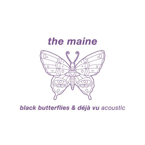 "Black Butterflies & Déjà Vu (Acoustic)" by The Maine added July 28 2017 at 12:00AM on Spotify 8123 Tattoo The Maine, The Maine Tattoo Band, The Maine Tattoo, Deja Vu Tattoo, The Maine Band, Maine Tattoo, Tatts Ideas, Black Butterflies, Tattoo Themes