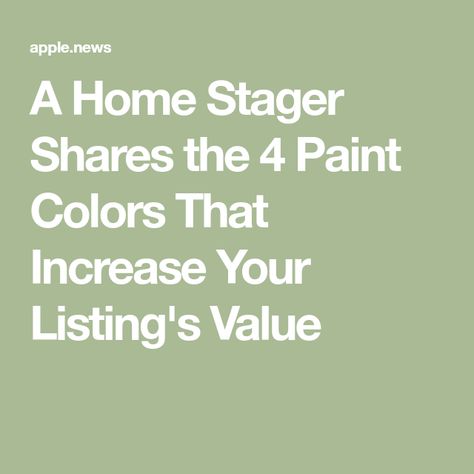 A Home Stager Shares the 4 Paint Colors That Increase Your Listing's Value Apartment Therapy, The 4, Paint Colors, Apartment, Paint, Interior Design, Color, Design, Paint Colours