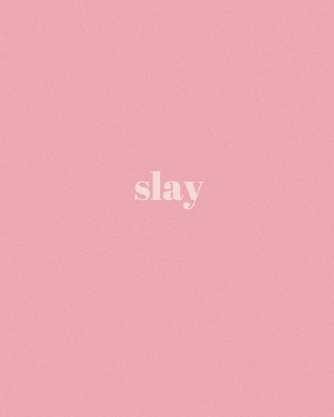 Slay Background, Slay Wallpapers, Pink Wallpaper Computer, Slay Quotes, Boss Aesthetic, Go Logo, Pink Noise, Slay Girl, Cute Phrases