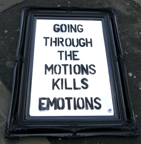 going through the motions kills emotions | Flickr - Photo Sharing! Going Through The Motions Quotes, Boxing Quotes, Going Through The Motions, Spoken Words, Word Up, Love Affirmations, Mindfulness Quotes, Some Words, Poetry Quotes