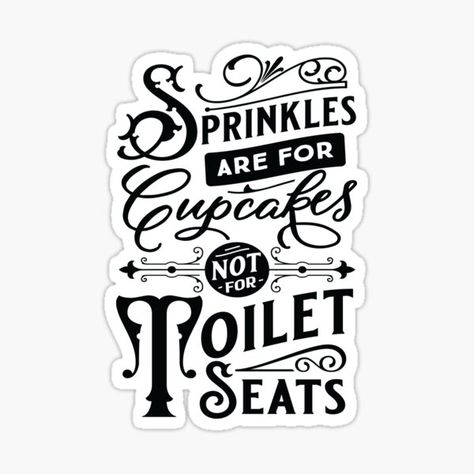 Sarcasm Jokes, Typography Sticker, Quotes Sarcastic, Sarcastic Sayings, Bath Bathroom, Silhouette Clip Art, Lettering Typography, Card Sayings, Funny Bathroom