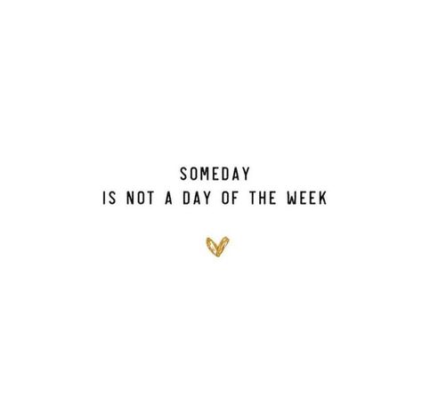 We all get the same amount of days and hours in a week. It’s up to you how to spend them. Make the most of the days you have and set yourself up so your “someday” is today. Day Of The Week, Text Me, Quote Aesthetic, Cute Wallpapers, Home Decor Decals, Quotes