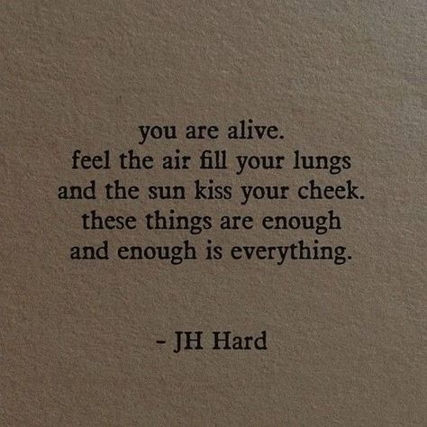 Enough is everything. Poetic Quote, Literature Quotes, Literary Quotes, Poem Quotes, Deep Thought Quotes, A Quote, Poetry Quotes, Pretty Words, Quote Aesthetic