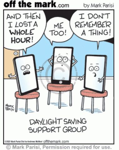 Daylight Savings Time Humor, Savage Chickens, Mark Parisi, Technology Humor, Off The Mark, Senior Humor, Daylight Saving, Saving Quotes, Daylight Savings