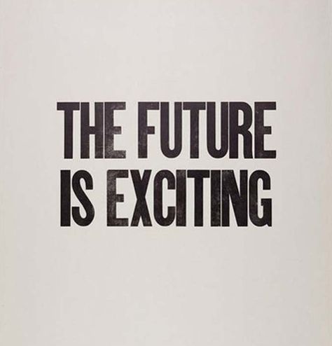 But still terrifying. The Future Quotes, Possibility Quotes, Infinity Quotes, Excited Quotes, Future Quotes, Daily Quotes Positive, Get Excited, Life Design, Words Of Encouragement