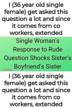 Being single when you're in your mid-30s can attract unwanted attention and questions. For this woman, the question of why she's still single is particularly sensitive due to a traumatic personal experience. Despite trying to respond politely, she eventually came up with a passive-aggressive way to shut down the question. However, this tactic backfired when she used it on her sister's boyfriend's sister. Sisters Boyfriend, Narcissism Relationships, Clever Tattoos, American Mom, Still Single, Being Single, Personal Questions, Single Woman, New York Life