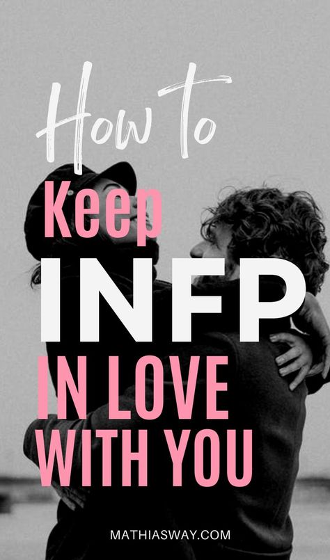 How to Keep INFP in Love With You Infp Romance, Infp Dating, Infp Relationships, Romance Tips, Relationship Meaning, Myers Briggs Personalities, Myers Briggs, Infp, A Relationship