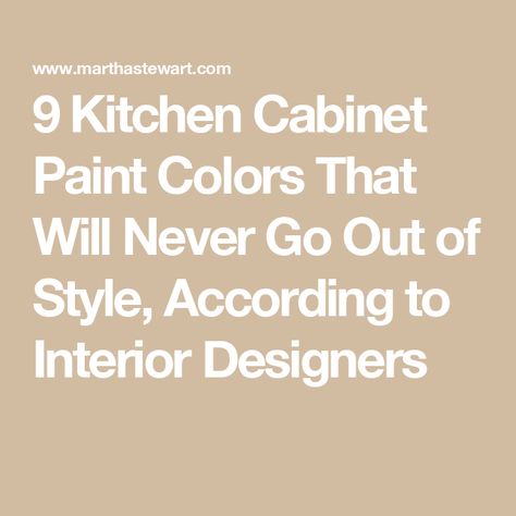 9 Kitchen Cabinet Paint Colors That Will Never Go Out of Style, According to Interior Designers Timeless Kitchen Cabinets, Kitchen Cupboard Colours, Kitchen Cabinet Paint Colors, Best Kitchen Cabinet Paint, Contemporary Kitchen Interior, Kitchen Cabinets Color Combination, Kitchen Cabinet Paint, Kitchen Cabinet Color, Kitchen Colour Combination