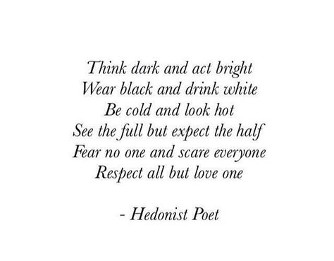 Hedonist Quotes, Hedonism Quotes, Hedonist Aesthetic, Dakota Warren, Latin Quotes, Character Quotes, Life Rules, Aesthetic Words, Daily Journal