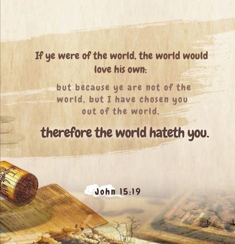 If ye were of the world, the world would love his own: but because ye are not of the world, but I have chosen you out of the world, therefore the world hateth you. John 15:19 Not Of The World, Jesus Our Savior, Our Savior, For God So Loved The World, Youth Ministry, Eternal Life, Jesus Loves You, Jesus Loves, Word Of God