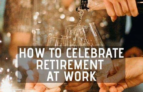 How To Celebrate Retirement At Work: 18 Creative Ideas – Retirement Tips and Tricks Work Retirement Party Ideas, Retirement Reception, Retirement Pictures, Last Day At Work, Best Retirement Gifts, Retirement Celebration, Good Pranks, Retirement Cards, Retirement Humor