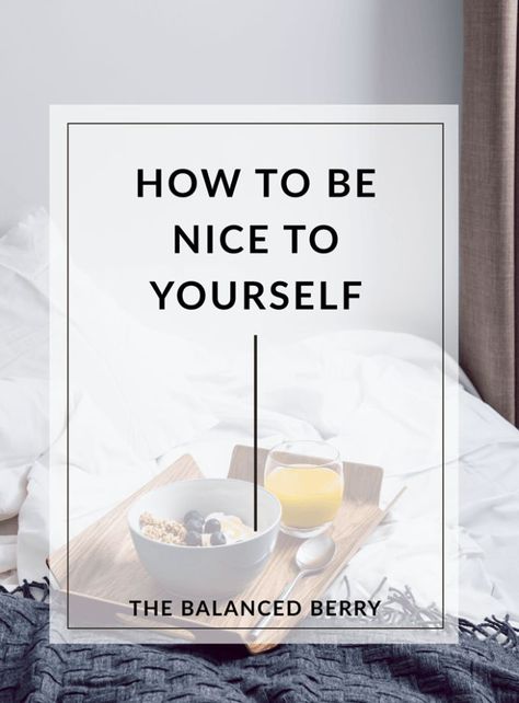 7 Ways to be Nice to Yourself Be Nice To Yourself, How To Believe, Homemade Beauty Tips, Mental Training, Knowing Your Worth, Love Tips, Self Acceptance, Self Care Activities, Be Nice