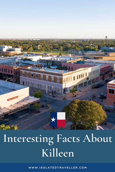 10 Interesting Facts About Killeen 2 Boom Town, Killeen Texas, Fort Hood, 10 Interesting Facts, Weekend Activities, School District, Interesting Facts, Weekend Getaways, Travel Usa