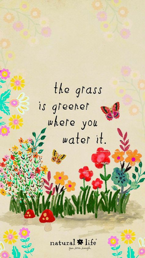 It Pics, Natural Life Quotes, The Grass Is Greener, Grass Is Greener, Phone Background, Natural Life, The Grass, True Words, Cute Quotes