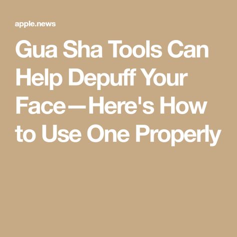 Gua Sha Tools Can Help Depuff Your Face—Here's How to Use One Properly Gua Sha Stone, Gua Sha Tools, Beauty Regimen, Can You Help, Real Simple, Gua Sha, Beauty Favorites, Beauty Secrets, Being Used