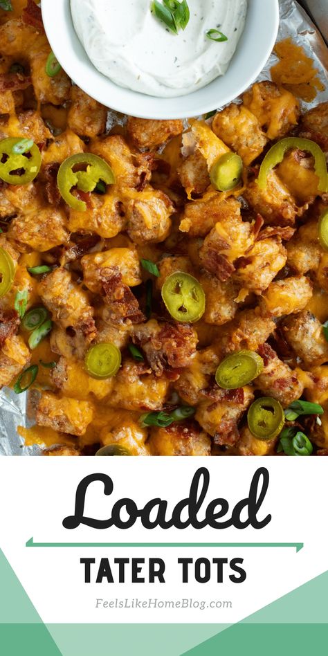 Loaded Tater Tots Nachos - Feels Like Home™ Tot Nachos, Homemade Tater Tots, Sweet Potato Tater Tots, Tater Tot Nachos, Loaded Tater Tots, Tater Tot Recipes, Bacon Appetizers, Cauliflower Bites, Tater Tots