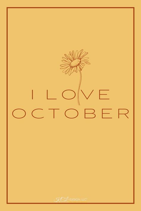 An interior designer is expressing love for October. I Love October, Beyond Blessed, I Say Goodbye, Inspired Interiors, Thank God, A New Day, Dream Big, New Day, My Favorite