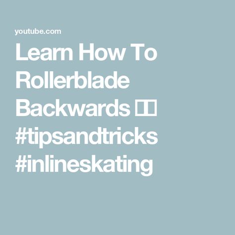 Learn How To Rollerblade Backwards 🙃⭐️ #tipsandtricks #inlineskating How To Rollerblade, Inline Skates, Inline Skating, My Youtube Channel, Youtube Channel