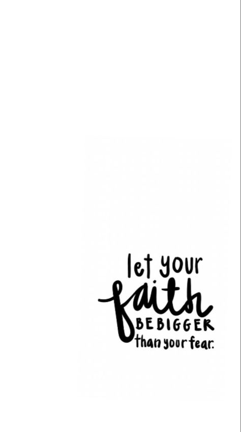 Let Your Faith Be Bigger Than Your Fear, Fear Tattoo, Bible Quotes Wallpaper, Motivational Wallpaper, Wall Papers, Love Ya, Jesus Saves, Cheer Up, Always Remember